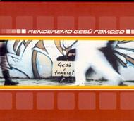 Renderemo Gesù famoso - CD