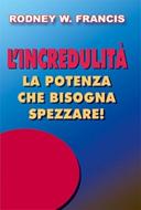 L'incredulità: La potenza che bisogna spezzare (Spillato)