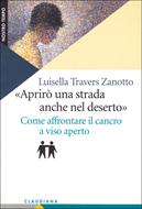Aprirò una strada anche nel deserto - Come affrontare il cancro a viso aperto
