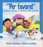 Per favore! - Come si impara la buona educazione (Brossura)