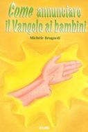 Come annunciare il vangelo ai bambini (Brossura)