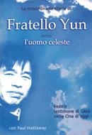 Fratello Yun detto l'uomo celeste (Brossura)