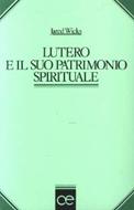 Lutero e il suo patrimonio spirituale