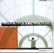 Bigger Than My Imaginaton