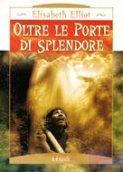 Oltre le porte di splendore (Brossura)