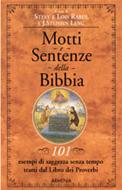 Motti e sentenze della Bibbia - 101esempi di saggezza senza tempo tratti dal libro dei Proverbi (Copertina rigida)