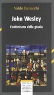 John Wesley - L'ottimismo della grazia