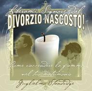 Liberami Signore dal divorzio nascosto - Come riaccendere la fiamma nel tuo matrimonio (Brossura)