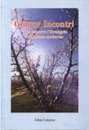 Cinque incontri per esporre l'Evangelo all'uomo moderno (Spillato)