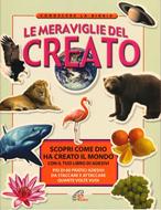 Le meraviglie del creato - Scopri come Dio ha creato il mondo con il tuo libro di adesivi