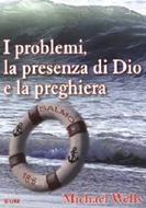 I problemi, la presenza di Dio e la preghiera (Brossura)