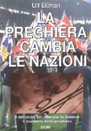 La preghiera cambia le nazioni - il desiderio del risveglio fa nascere il desiderio della preghiera (Brossura)