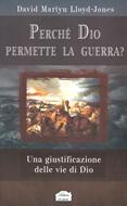 Perché Dio permette la guerra? Una giustificazione delle vie di Dio (Brossura)