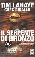 Il serpente di bronzo - Il segreto di una profezia biblica. Un reperto di inestimabile valore. Un archeologo coraggioso e audace. Romanzo - EDIZIONE TASCABILE ECONOMICA