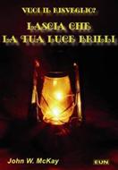 Vuoi il risveglio? Lascia che la tua luce brilli (Spillato)