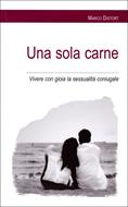 Una sola carne - Vivere con gioia la sessualità coniugale (Brossura)