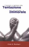 Imparare a resistere alla tentazione in una società immorale (Brossura)