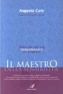 Il maestro della sensibilità - Analizzare la Sua personalità ci aiuterà ad assimilare meccanismi utili per migliorare la qualità della nostra vita e per prevenire le più insidiose malattie psichiche moderne: la depressione, l'ansia e lo stress.