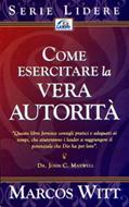 Come esercitare la vera autorità (Brossura)