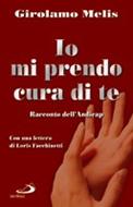 Io mi prendo cura di te - Racconto dell'Andicap - Con una lettera di Loris Facchinetti