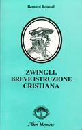 Zwingli - Breve istruzione cristiana (Brossura)