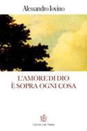 L'amore di Dio è sopra ogni cosa (Brossura)