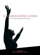 La speranza dietro la porta - Un romanzo dedicato alle donne (Brossura)