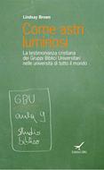 Come astri luminosi - La testimonianza cristiana dei Gruppi Biblici Universitari nelle università di tutto il mondo (Brossura)
