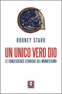 Un unico vero Dio - le conseguenze storiche del monoteismo (Brossura)