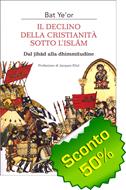 Il declino della cristianità sotto l'Islam - Dal jihad alla dhimmitudine (Brossura)