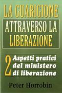 La guarigione attraverso la liberazione - Vol.2 (Brossura)