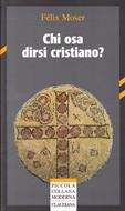 Chi osa dirsi cristiano?
