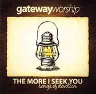 The more I seek you - Songs of devotion