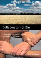 Collaboratori di Dio - Manuale per Insegnante (Spirale)