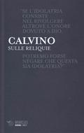 Calvino sulle reliquie (Brossura)