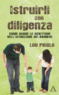 Istruirli con diligenza - Come usare le scritture nell'istruzione dei bambini (Brossura)