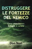 Distruggere le fortezze del nemico - Come smascherare le bugie di Satana (Brossura)
