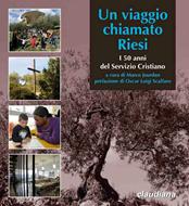 Un viaggio chiamato Riesi - I 50 anni del servizio Cristiano (Brossura)