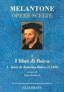 I libri di fisica - Melantone Opere Scelte vol 1 (Copertina rigida)