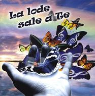 La lode sale a Te