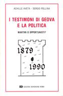 I testimoni di Geova e la politica - Martiri o opportunisti?