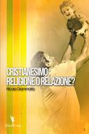 Cristianesimo: religione o relazione? (Brossura)