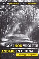 Così non vuoi più andare in chiesa... Un viaggio inaspettato (Brossura)