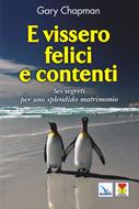 E vissero felici e contenti - Sei segreti per uno splendido matrimonio (Brossura)