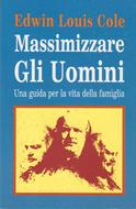 Massimizzare gli uomini - Una guida per la vita della famiglia (Brossura)