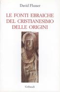 Le fonti ebraiche del cristianesimo delle origini (Brossura)