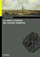 Le radici cristiane del mondo moderno (Brossura)