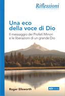 Una eco della voce di Dio. Il messaggio dei Profeti Minori e le liberazioni di un grande Dio (Brossura)