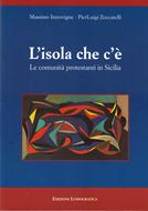 L'isola che c'è. Le comunità protestanti in Sicilia (Brossura)