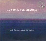 Il fiore del silenzio dal Vangelo di Matteo